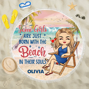 Some Girls Are Just Born With The Beach In Their Souls - Personalized Round Beach Towel