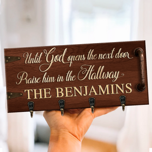 Until God Opens The Next Door Praise Him In The Hallway Personalized Key Hanger