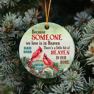Because Someone We Love Is In Heaven There's A Little Bit Of Heaven In Our Home Cardinals Memorial Decorative Christmas Circle Ornament 2 Sided