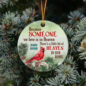 Because Someone We Love Is In Heaven There's A Little Bit Of Heaven In Our Home Cardinals Memorial Decorative Christmas Circle Ornament 2 Sided