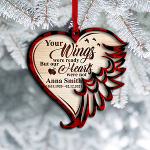 Heaven Your Wings Were Ready But Our Hearts Were Not - Ornament