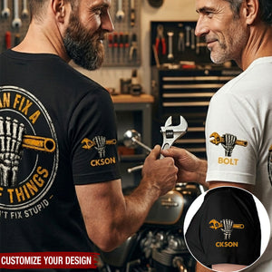 I Can Fix A Lot Of Things But I Can't Fix Stupid - With Name On Sleeve - Personalized Shirt