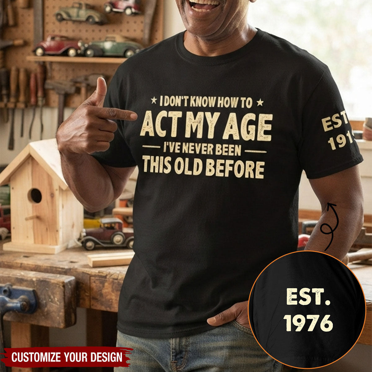 I Don't Know How To Act My Age - Funny Gift For Grandpa Dad Husband - Personalized Shirt
