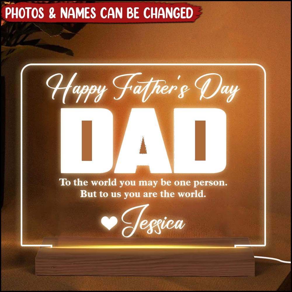 Happy Father's Day Upload Photo Gift, To Us You Are The World Personalized Acrylic  Plaque Led Lamp Night