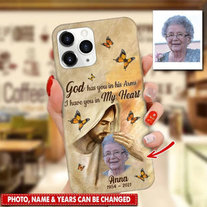 Memorial Gift, Colorful Background Upload Photo God Has You In His Arms, I Have You In My Heart Customized Phone Case