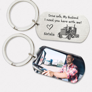 Drive Safe I Need You Here, Personalized Keychain, Custom Photo, Gifts For Him