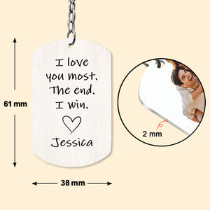 I Love You Most The End I Win - Personalized Keychain - Birthday, Loving,Valentine Gift For Couple