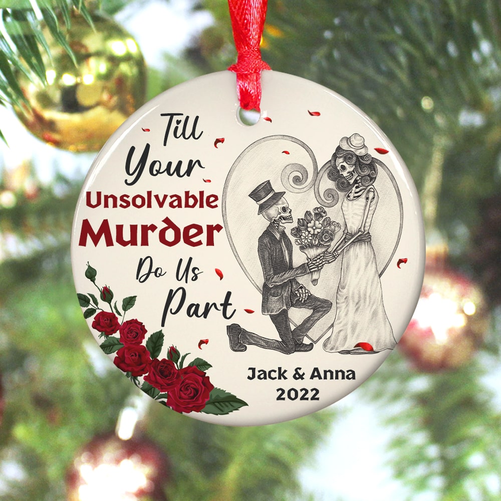 Till Your Unsolvable Murder Do Us Part Personalized Skull Couple Ornament, Christmas Tree Decor