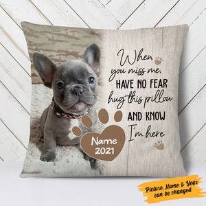 Personalized Dog Memo When You Miss Me Have No Fear Pillowcase