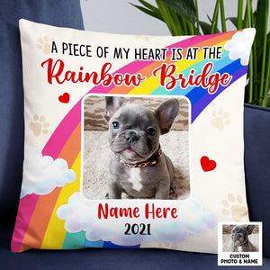 A Piece of My Heart Is at The Rainbow Bridge - Personalized Dog Memo Photo Pillowcase