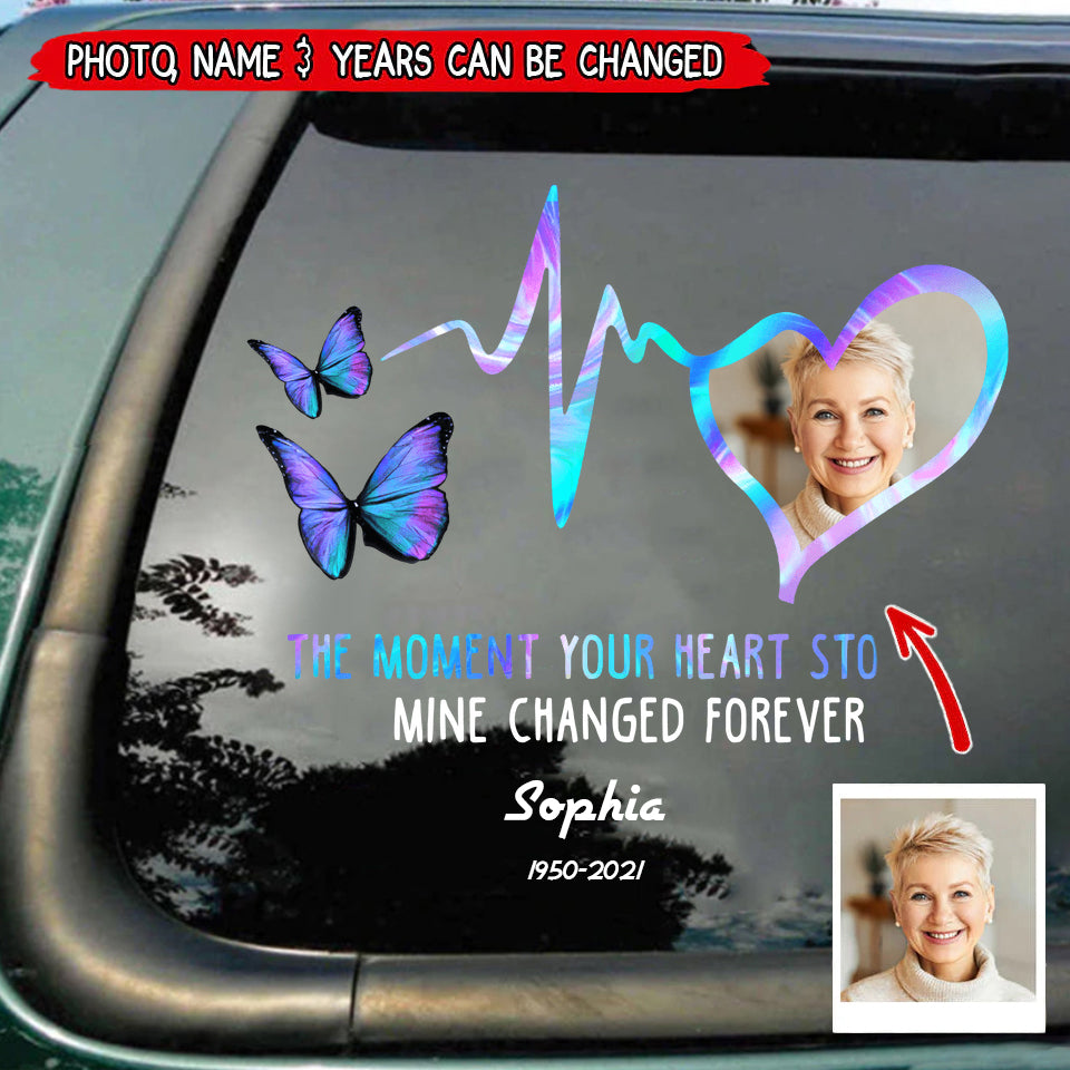 Memorial Upload Photo Gift, The Moment Your Heart Stopped, Mine Changed Forever Personalized Decal