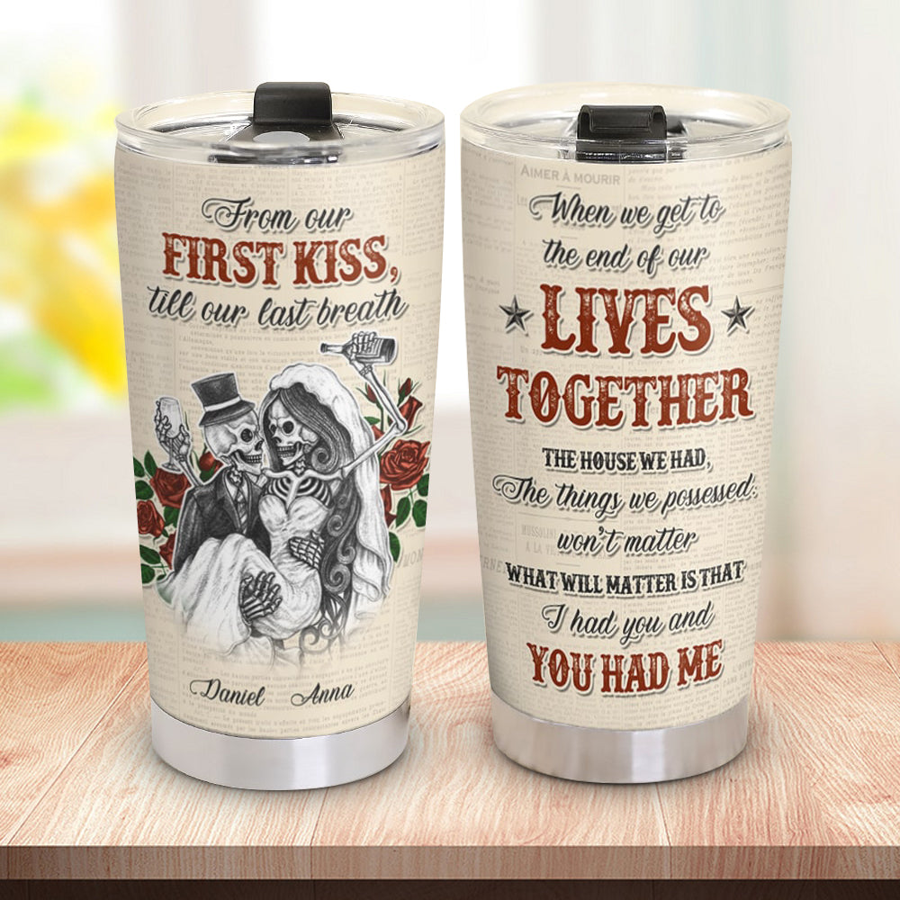 From Our First Kiss Till Our Last Breath - Personalized Skull Couple Tumbler - Gift For Couple