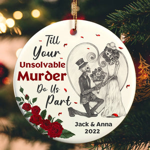 Till Your Unsolvable Murder Do Us Part Personalized Skull Couple Ornament, Christmas Tree Decor