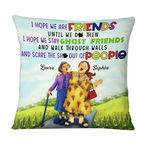 Personalized Old Friends Sisters Laughing Pillow