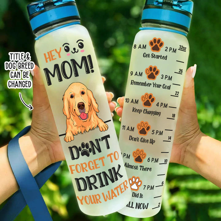 Don't Forget To Drink Your Water - Personalized Custom Water Tracker Bottle