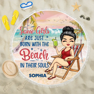 Some Girls Are Just Born With The Beach In Their Souls - Personalized Round Beach Towel