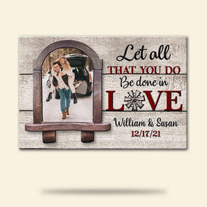 Let All That You Do Be Done In Love - Personalized Horizontal Photo Poster