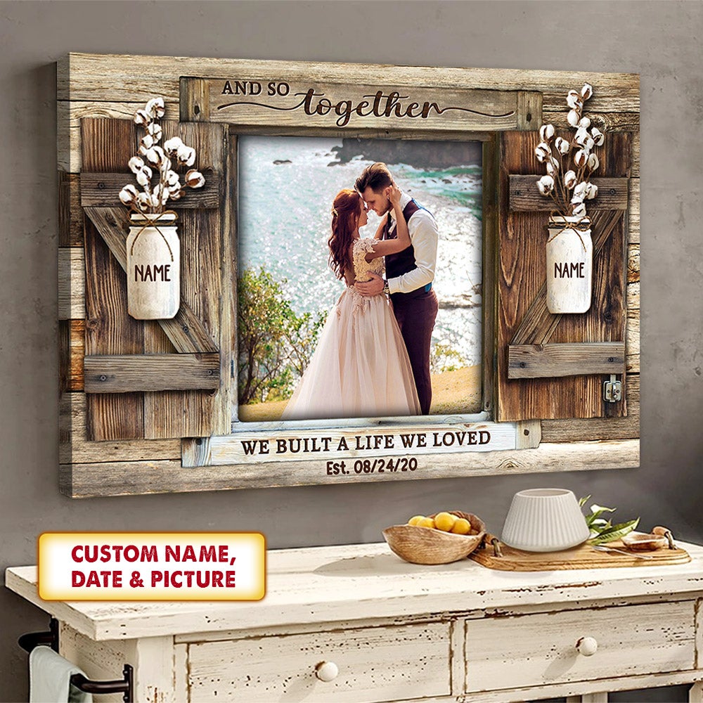 Personalized Gift For Couple And So Together We Built A Life We Loved Poster