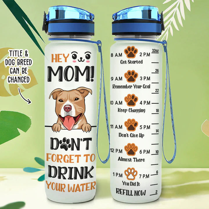 Don't Forget To Drink Your Water - Personalized Custom Water Tracker Bottle