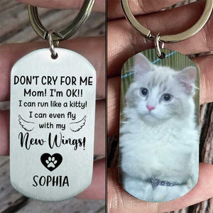 MOM Don't Cry For Me I'm OK!! - Personalized Dog Keychain