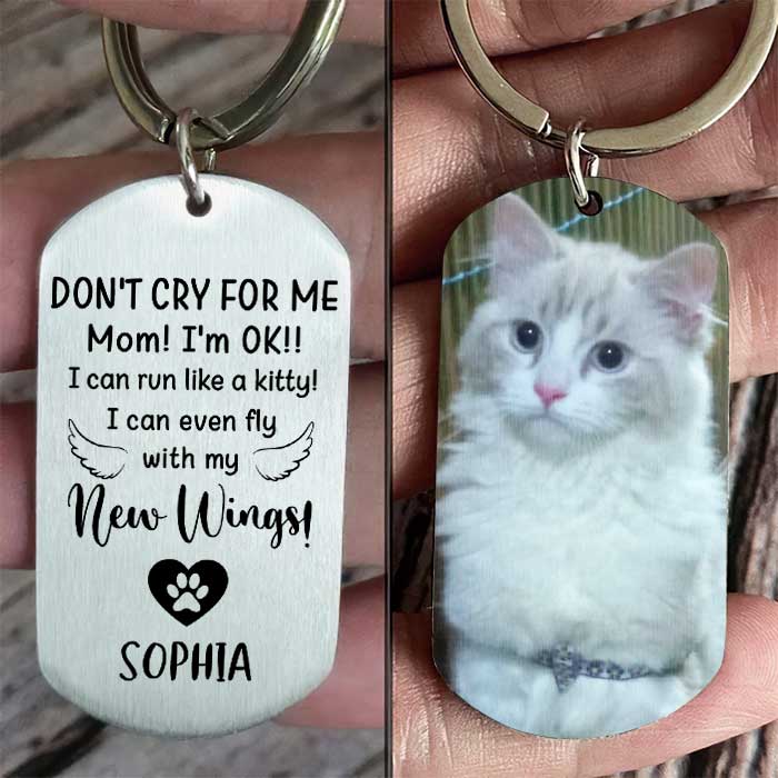 MOM Don't Cry For Me I'm OK!! - Personalized Cat Keychain