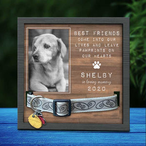 Best Friends Come Into Our Lives And Leave Pawprints On Our Hearts - Upload Image - Personalized Memorial Pet Loss Sign (9x9 inches)