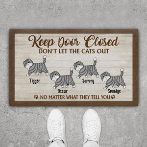 Keep Door Closed Don't Let The Cats Out - Custom Doormat Cat Lovers