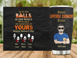 Custom Personalized Best Dad Tumbler - Best Gift Idea For Father's Day - Upto 6 Sperms - Best Sperm Donor Ever