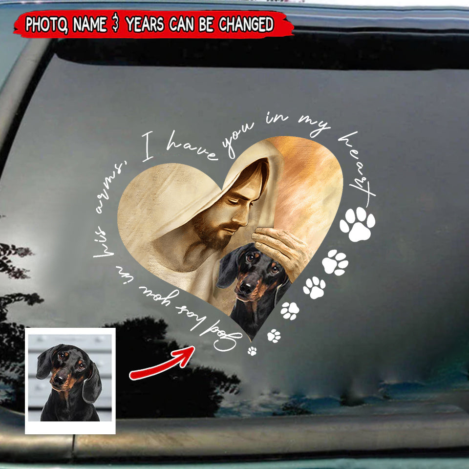Memorial Pet Gift, Upload Photo God Has You In His Arms, I Have You In My Heart Personalized Decal