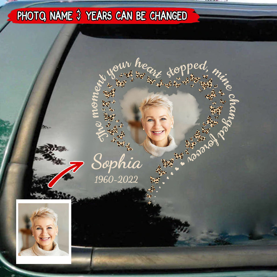 Memorial Upload Photo, The Moment Your Heart Stopped Mine Changed Forever Personalized Decal
