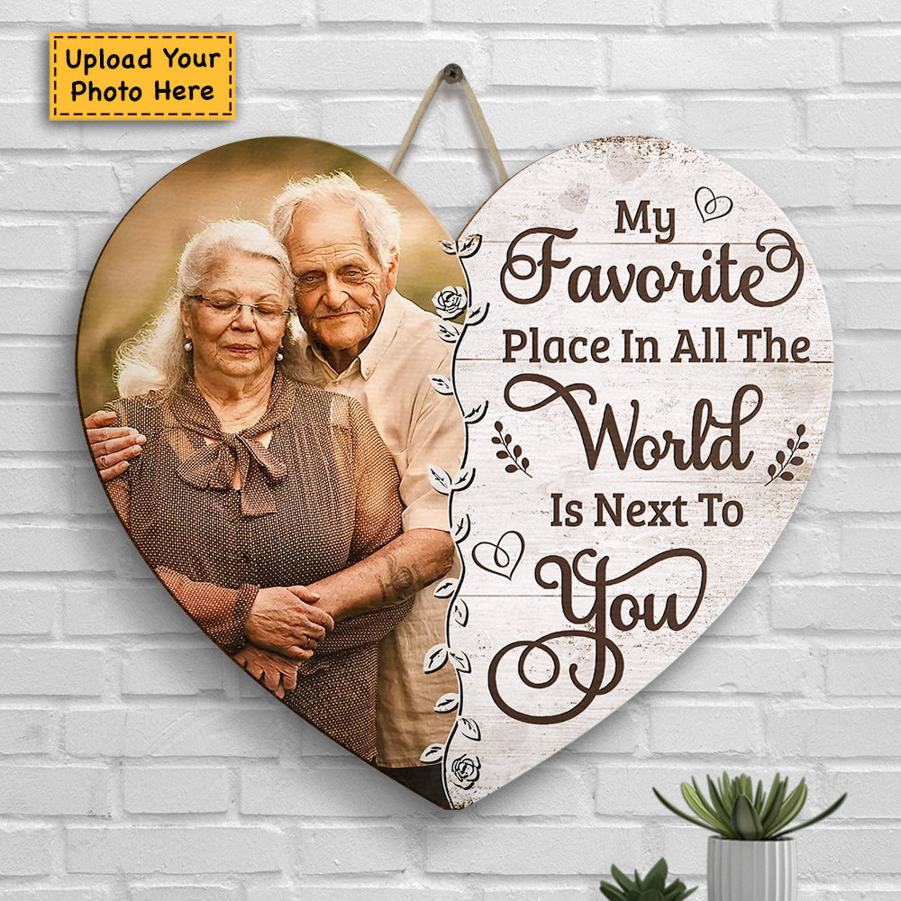 My Favorite Place In All The World Is Next To You - Upload Image, Gift For Couples, Husband Wife - Personalized Shaped Wood Sign