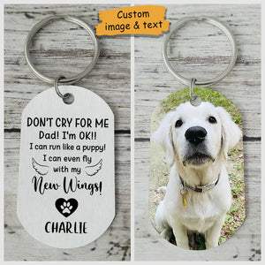 MOM Don't Cry For Me I'm OK!! - Personalized Dog Keychain