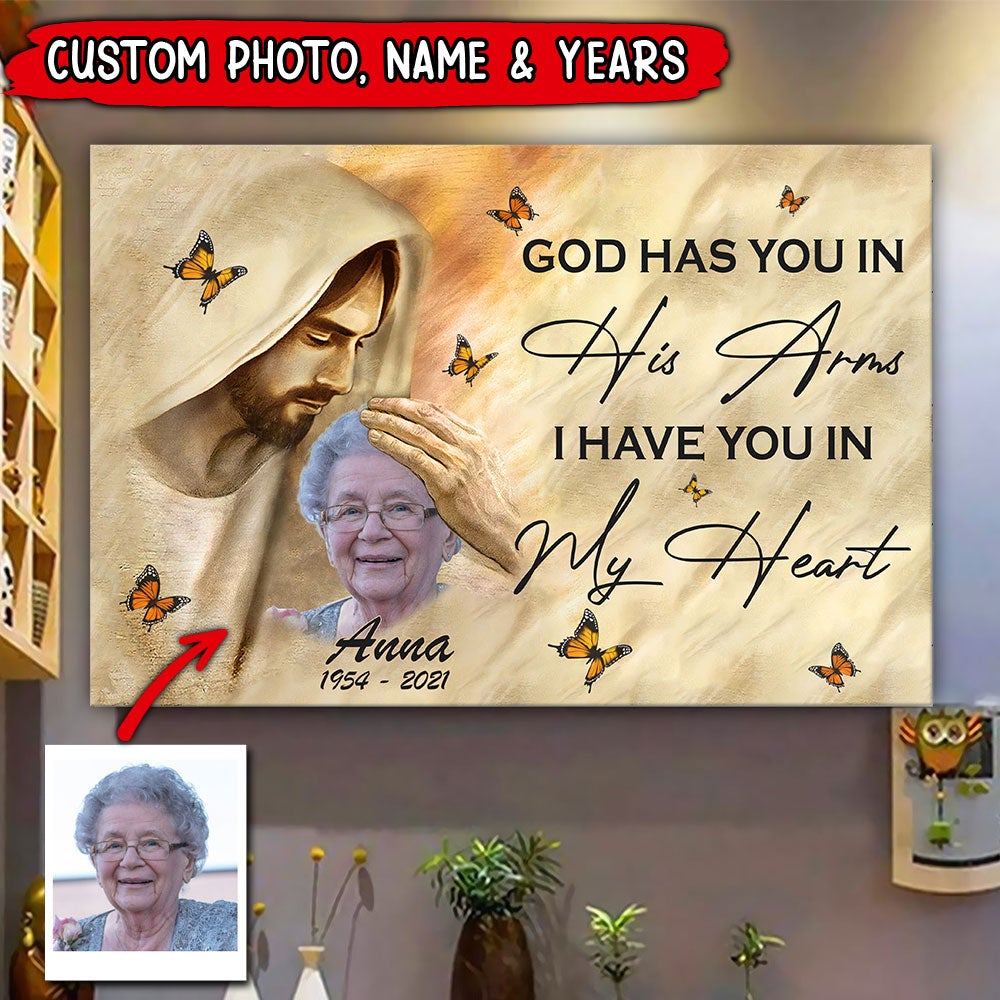 Memorial Gift Upload Photo, God has you in His Arms, I have you in my Heart Personalized Canvas LPL10JAN22TP3
