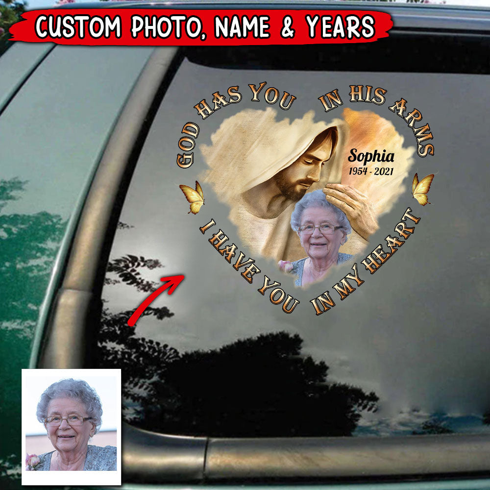 Memorial Gift, Upload Photo God Has You In His Arms, I Have You In My Heart Personalized Decal