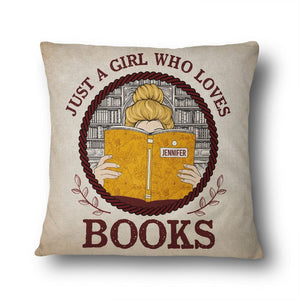Just A Girl Who Loves Books - Gift For Book Lover - Personalized Custom Pillow