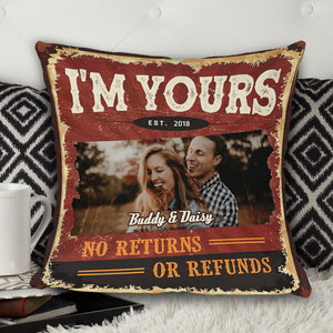 Personalized I'm Yours No Return No Refund Couple Pillow