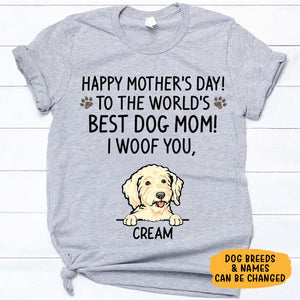 Happy Mother's Day, Best Dog Mom, I Woof You, Custom Shirt For Dog Lovers, Personalized T-shirt
