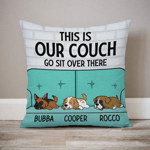 This Is Our Couch Sit Over There, Personalized Pillowcase, Custom Gift For Dog Lovers