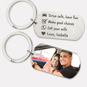 Drive Safe Call Your Wife, Personalized Keychain, Gifts For Him, Custom Photo