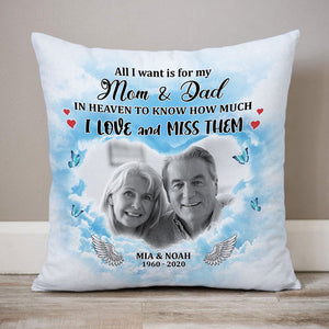 All I Want Is Mom And Dad Memorial, Custom Photo Pillowcase - Custom Gift for Parents