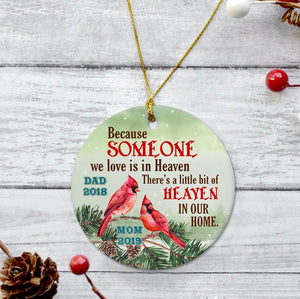 Because Someone We Love Is In Heaven There's A Little Bit Of Heaven In Our Home Cardinals Memorial Decorative Christmas Circle Ornament 2 Sided