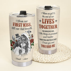 From Our First Kiss Till Our Last Breath - Personalized Skull Couple Tumbler - Gift For Couple