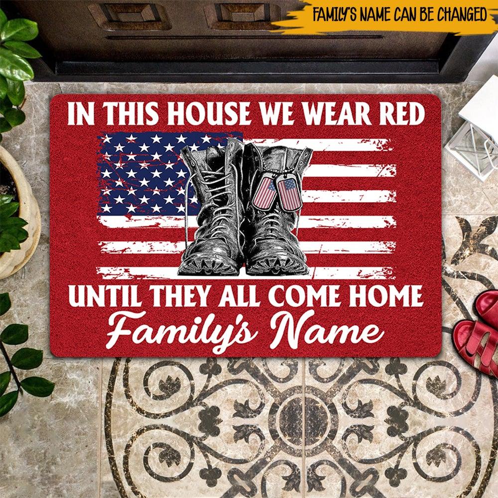 Soldier Custom Doormat In This House We Wear Red Until They All Come Home Personalized Gift